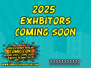 2025 Exhibitor Coming Soon Undiscovered Realm Comic Con Westchester County Center White Plains New York